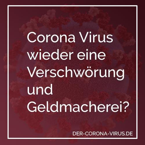 Corona Virus wieder eine Verschwörung und Geldmacherei?​