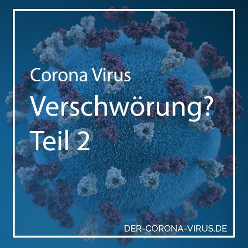 Corona Virus - ist es eine Verschwörung? - Teil 2